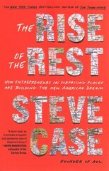 Rise of the Rest: How Entrepreneurs in Surprising Places are Building the New American Dream цена и информация | Книги по экономике | kaup24.ee