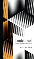 Luulejutud: Tekste aastatest 1994–2020 цена и информация | Книги по социальным наукам | kaup24.ee