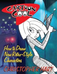 Cartoon Cool: How to Draw the New Retro Characters of Today's Cartoons hind ja info | Kunstiraamatud | kaup24.ee