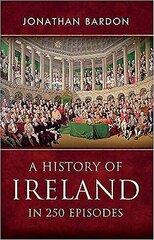 A History of Ireland in 250 Episodes hind ja info | Ajalooraamatud | kaup24.ee