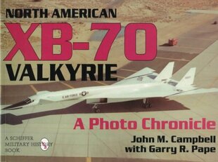North American Xb-70 Valkyrie: a Photo Chronicle: A Photo Chronicle цена и информация | Книги по социальным наукам | kaup24.ee