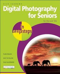 Digital Photography for Seniors in easy steps 2nd edition цена и информация | Книги по фотографии | kaup24.ee