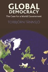 Global Democracy: The Case for a World Government hind ja info | Ühiskonnateemalised raamatud | kaup24.ee