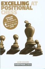 Excelling at Positional Chess: цена и информация | Книги о питании и здоровом образе жизни | kaup24.ee