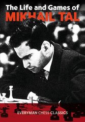 Life and Games of Mikhail Tal 2nd Revised edition цена и информация | Книги о питании и здоровом образе жизни | kaup24.ee