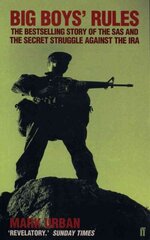 Big Boys' Rules: The SAS and the Secret Struggle Against the IRA Main hind ja info | Ühiskonnateemalised raamatud | kaup24.ee