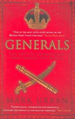 Generals: Ten British Commanders who Shaped the World Main hind ja info | Ajalooraamatud | kaup24.ee