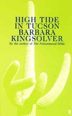 High Tide in Tucson: Author of Demon Copperhead, Winner of the Women's Prize for Fiction Main hind ja info | Luule | kaup24.ee