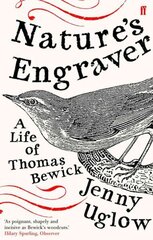Nature's Engraver: A Life of Thomas Bewick Main hind ja info | Elulooraamatud, biograafiad, memuaarid | kaup24.ee