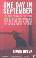 One Day in September: The Story of the 1972 Munich Olympics Massacre and Israeli Revenge Operation 'Wrath of God' Main hind ja info | Ühiskonnateemalised raamatud | kaup24.ee