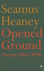 Opened Ground: Poems, 1966-96 Main цена и информация | Поэзия | kaup24.ee