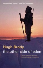 Other Side of Eden: Hunter-Gatherers, Farmers and the Shaping of the World Main цена и информация | Книги по социальным наукам | kaup24.ee