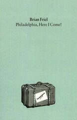 Philadelphia, Here I Come Main цена и информация | Рассказы, новеллы | kaup24.ee