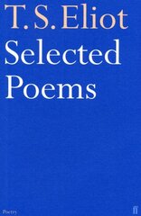 Selected Poems of T. S. Eliot Main цена и информация | Поэзия | kaup24.ee