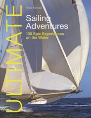 Ultimate Sailing Adventures: 100 Epic Experiences on the Water 2nd New edition цена и информация | Книги о питании и здоровом образе жизни | kaup24.ee