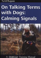 On Talking Terms with Dogs: Calming Signals 2nd edition цена и информация | Книги о питании и здоровом образе жизни | kaup24.ee
