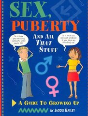 Sex, Puberty and All That Stuff: A Guide to Growing Up цена и информация | Книги для подростков и молодежи | kaup24.ee