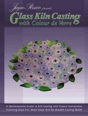 Glass Kiln Casting: with Colour de Verre illustrated edition цена и информация | Книги о питании и здоровом образе жизни | kaup24.ee