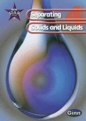 New Star Science: Year 4: Separating Solids And Liquids Pupils` Book: Pupil's Book hind ja info | Noortekirjandus | kaup24.ee