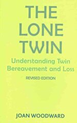 Lone Twin: Understanding Twin Bereavement and Loss 2nd Revised edition цена и информация | Книги по социальным наукам | kaup24.ee