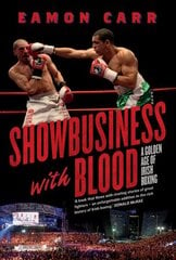 Showbusiness with Blood: A Golden Age of Boxing hind ja info | Tervislik eluviis ja toitumine | kaup24.ee