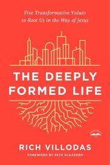 Deeply Formed Life: Five Transformative Values for a World Living on the Surface hind ja info | Usukirjandus, religioossed raamatud | kaup24.ee