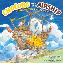 Chocobo And The Airship: A Final Fantasy Picture Book цена и информация | Книги для малышей | kaup24.ee