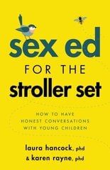 Sex Ed for the Stroller Set: How to Have Honest Conversations With Young Children цена и информация | Книги для подростков и молодежи | kaup24.ee