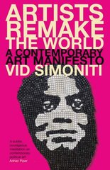 Artists Remake the World: A Contemporary Art Manifesto цена и информация | Книги по социальным наукам | kaup24.ee