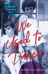 We Used to Dance: Loving Judy, My Disabled Twin hind ja info | Ühiskonnateemalised raamatud | kaup24.ee