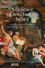 Defence of Witchcraft Belief: A Sixteenth-Century Response to Reginald Scot's Discoverie of Witchcraft цена и информация | Исторические книги | kaup24.ee