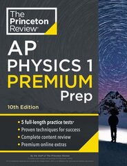 Princeton Review AP Physics 1 Premium Prep, 2024: 5 Practice Tests plus Complete Content Review plus Strategies & Techniques 2024 hind ja info | Noortekirjandus | kaup24.ee