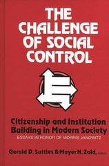 Challenge of Social Control: Citizenship and Institution Building in Modern Society: Essays in Honor of Morris Janowitz illustrated edition цена и информация | Книги по социальным наукам | kaup24.ee