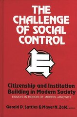 Challenge of Social Control: Citizenship and Institution Building in Modern Society: Essays in Honor of Morris Janowitz illustrated edition hind ja info | Ühiskonnateemalised raamatud | kaup24.ee