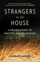 Strangers in the House: A Prairie Story of Bigotry and Belonging цена и информация | Книги по социальным наукам | kaup24.ee