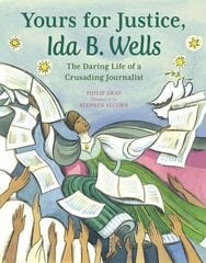 Yours for Justice, Ida B. Wells: The Daring Life of a Crusading Journalist hind ja info | Noortekirjandus | kaup24.ee