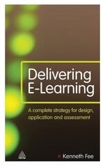 Delivering E-Learning: A Complete Strategy for Design Application and Assessment hind ja info | Ühiskonnateemalised raamatud | kaup24.ee