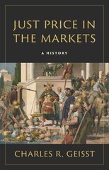 Just Price in the Markets: A History цена и информация | Книги по экономике | kaup24.ee