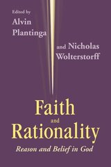 Faith and Rationality: Reason and Belief in God цена и информация | Духовная литература | kaup24.ee