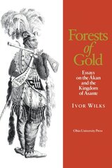 Forests of Gold: Essays on the Akan and the Kingdom of Asante 1 цена и информация | Исторические книги | kaup24.ee