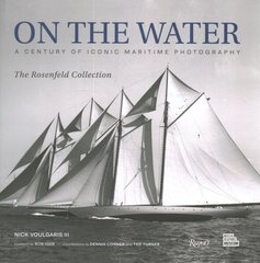 On the Water: A Century of Iconic Maritime Photography from the Rosenfeld Collection цена и информация | Путеводители, путешествия | kaup24.ee