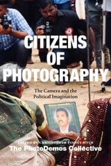 Citizens of Photography: The Camera and the Political Imagination цена и информация | Книги по фотографии | kaup24.ee