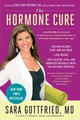 The Hormone Cure: Reclaim Balance, Sleep and Sex Drive; Lose Weight; Feel Focused, Vital, and Energized Naturally with the Gottfried Protocol цена и информация | Самоучители | kaup24.ee