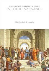 Cultural History of Peace in the Renaissance цена и информация | Исторические книги | kaup24.ee