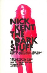 Dark Stuff: Selected Writings on Rock Music 1972-1993 Main цена и информация | Книги об искусстве | kaup24.ee