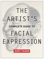 The Artist's Complete Guide to Facial Expression hind ja info | Kunstiraamatud | kaup24.ee