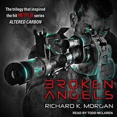 Broken Angels: Netflix Altered Carbon book, 2 New edition hind ja info | Fantaasia, müstika | kaup24.ee