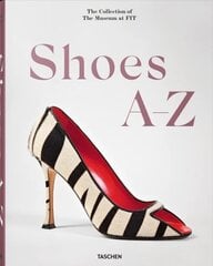 Shoes A-Z. The Collection of The Museum at FIT hind ja info | Moeraamatud | kaup24.ee