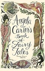 Angela Carter's Book Of Fairy Tales illustrated edition цена и информация | Фантастика, фэнтези | kaup24.ee