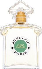 Guerlain Chant d'Aromes EDT naistele, 75 ml hind ja info | Naiste parfüümid | kaup24.ee